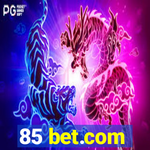 85 bet.com